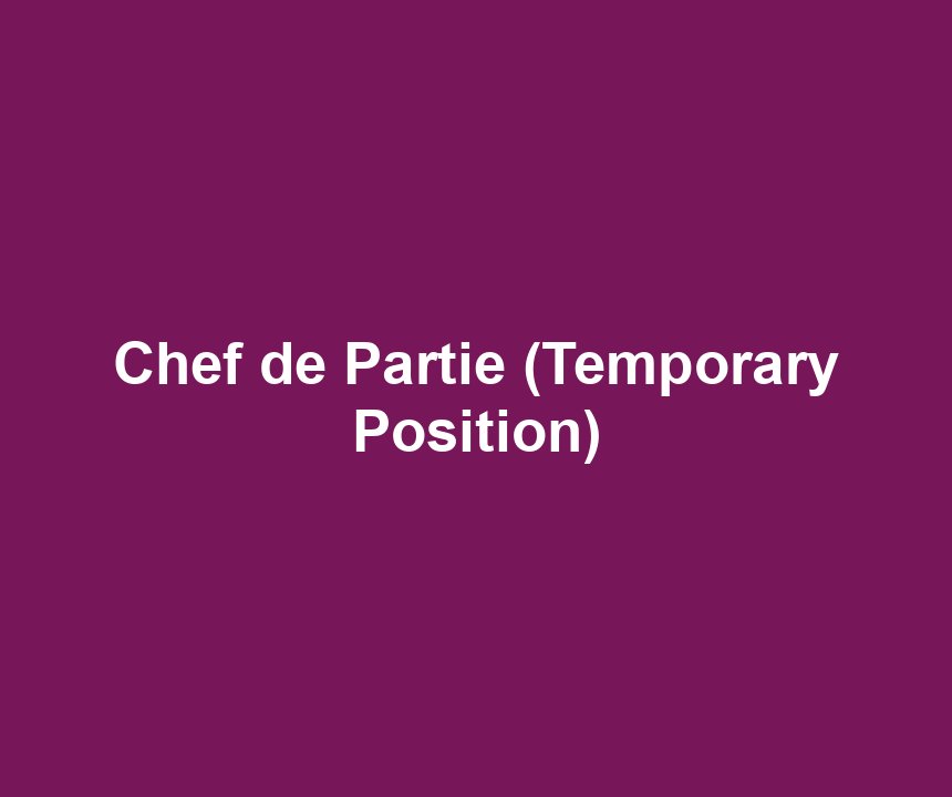 Chef de Partie (Temporary Position)