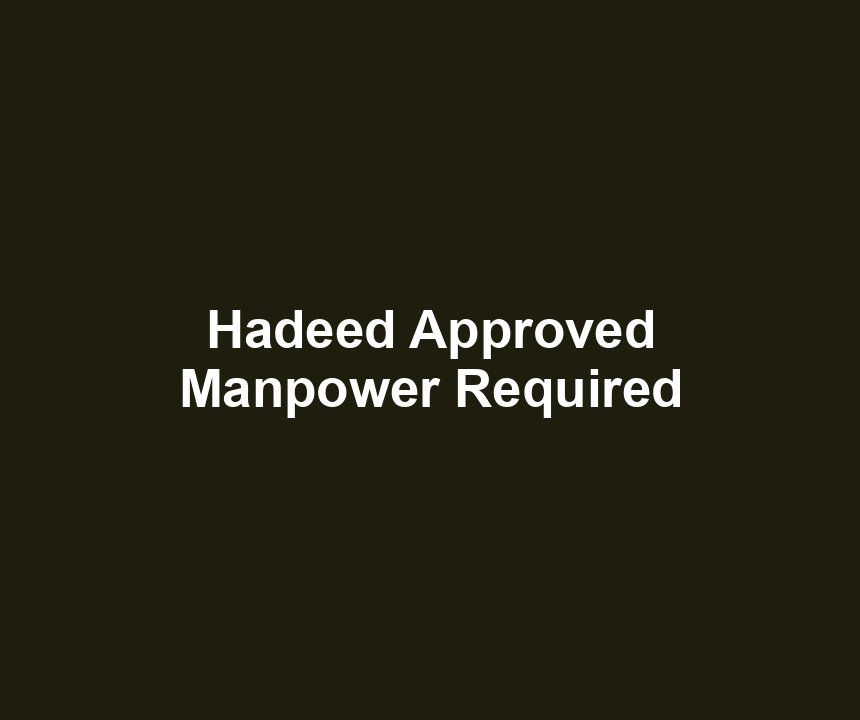 Hadeed Approved Manpower Required