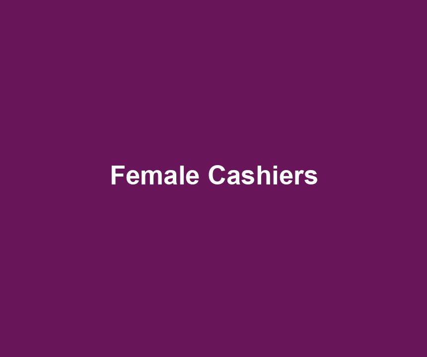 Female Cashiers