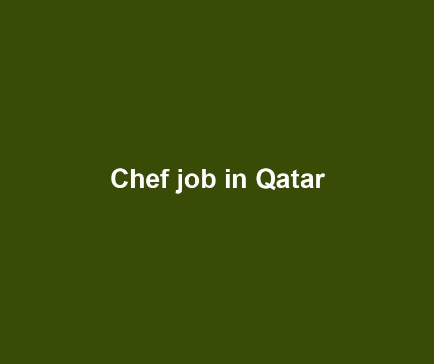 Chef job in Qatar