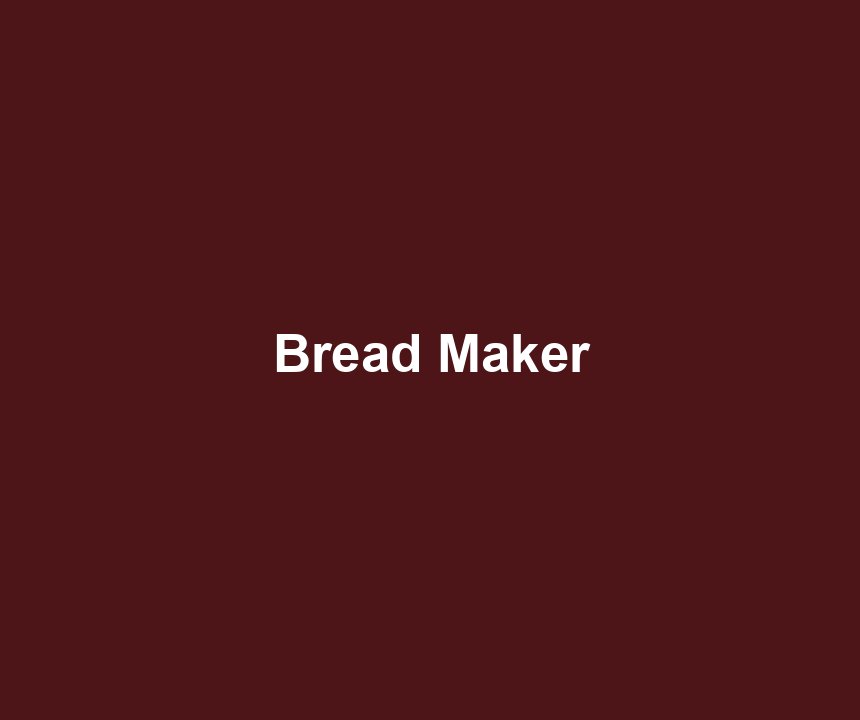 Bread Maker