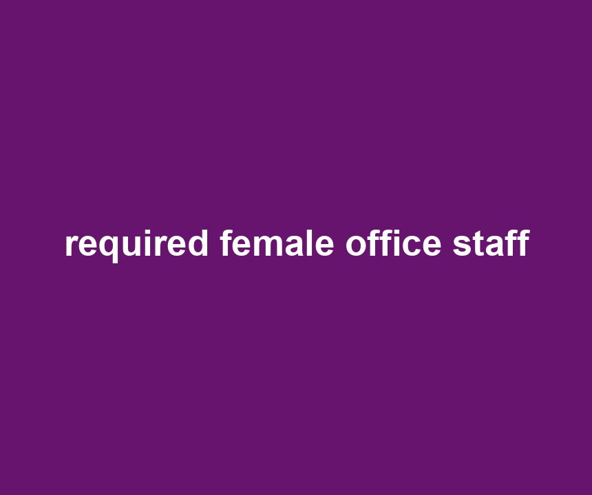 required female office staff