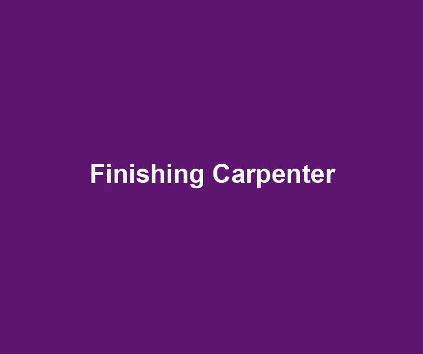 Finishing Carpenter