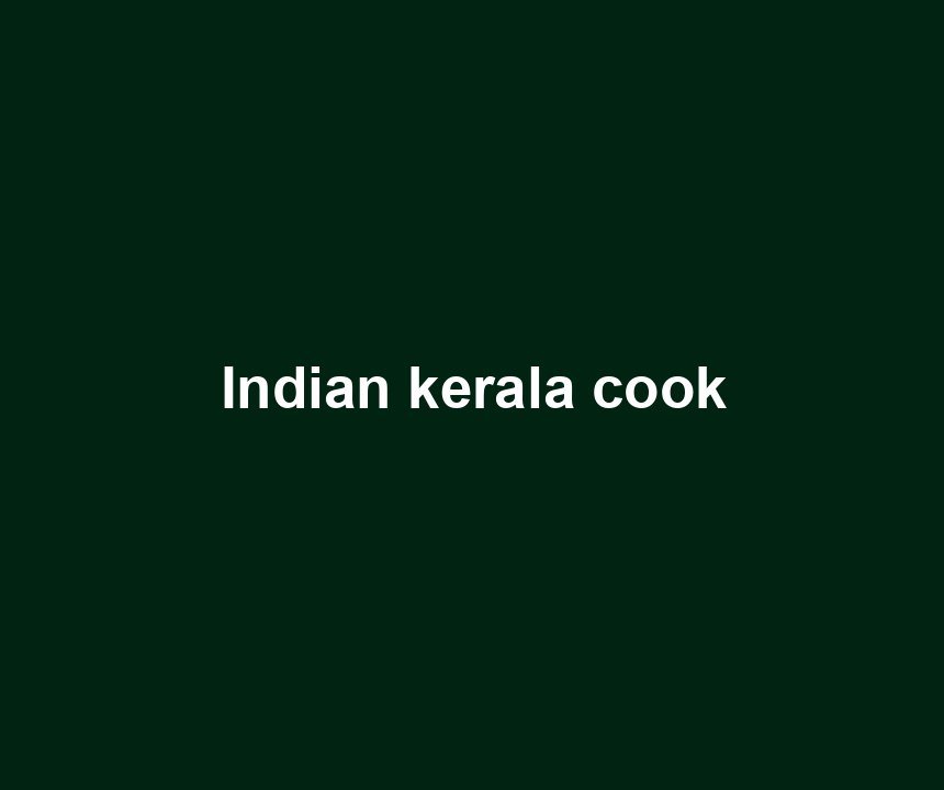 Indian kerala cook