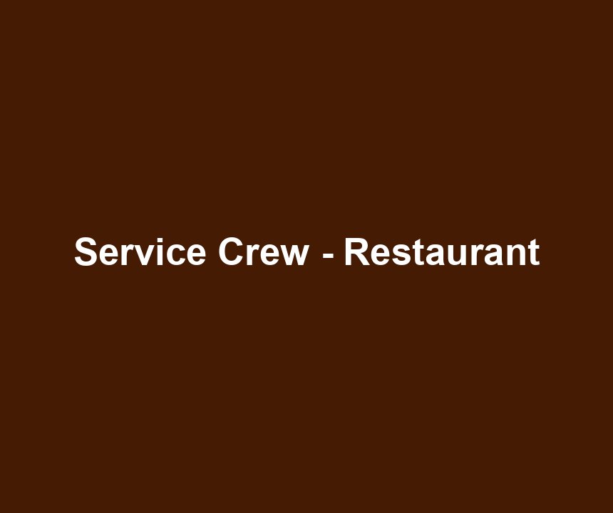 Service Crew - Restaurant
