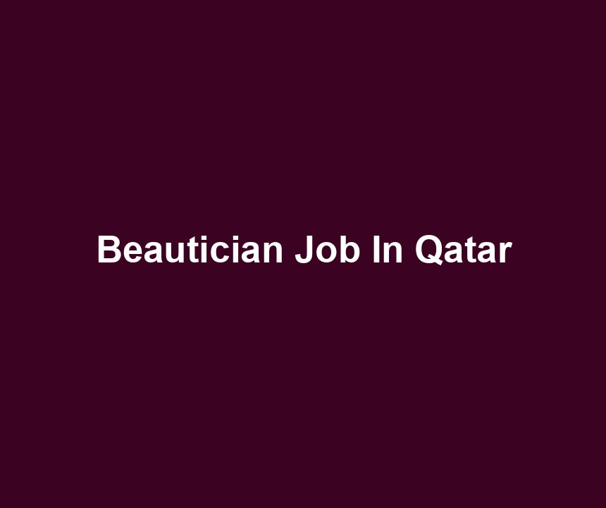 Beautician Job In Qatar