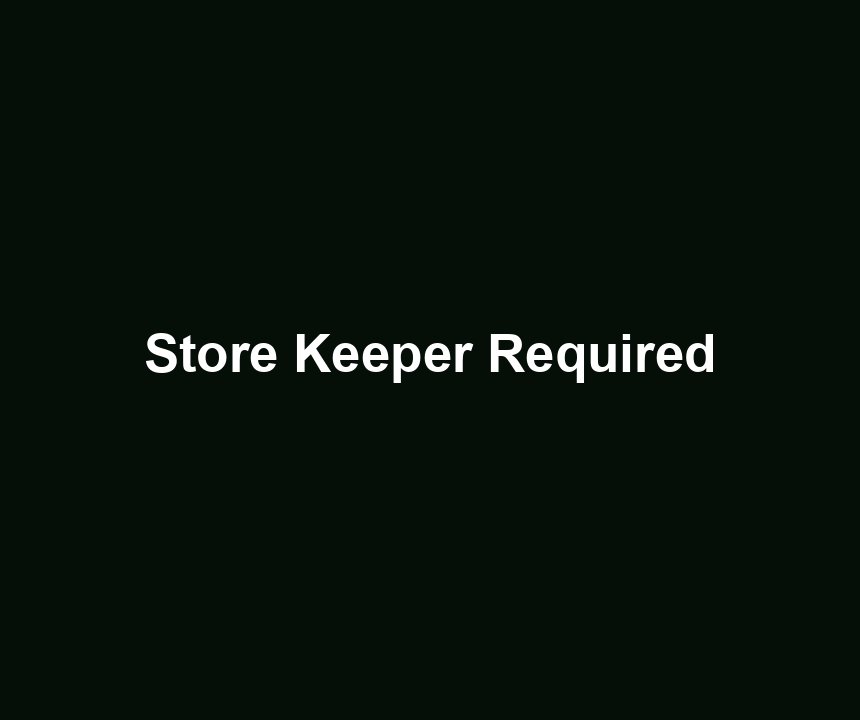 Store Keeper Required