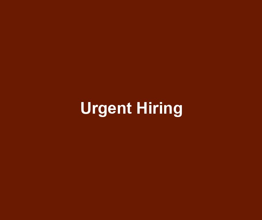 Urgent Hiring