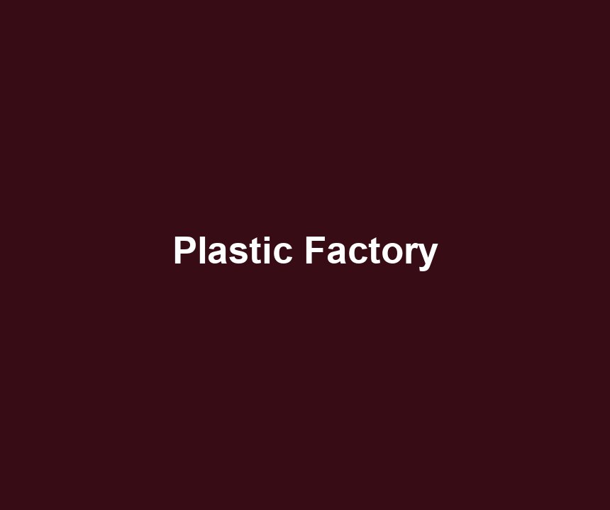 Plastic Factory