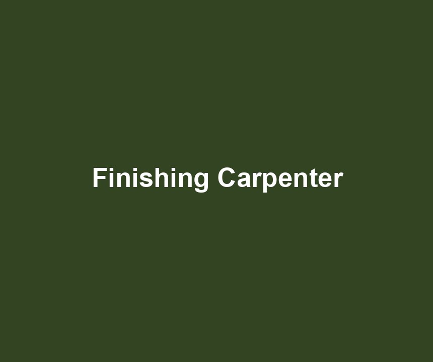 Finishing Carpenter