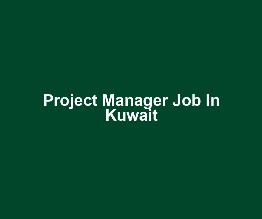 Project Manager Job In Kuwait