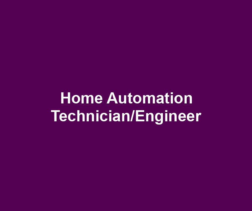 Home Automation Technician/Engineer