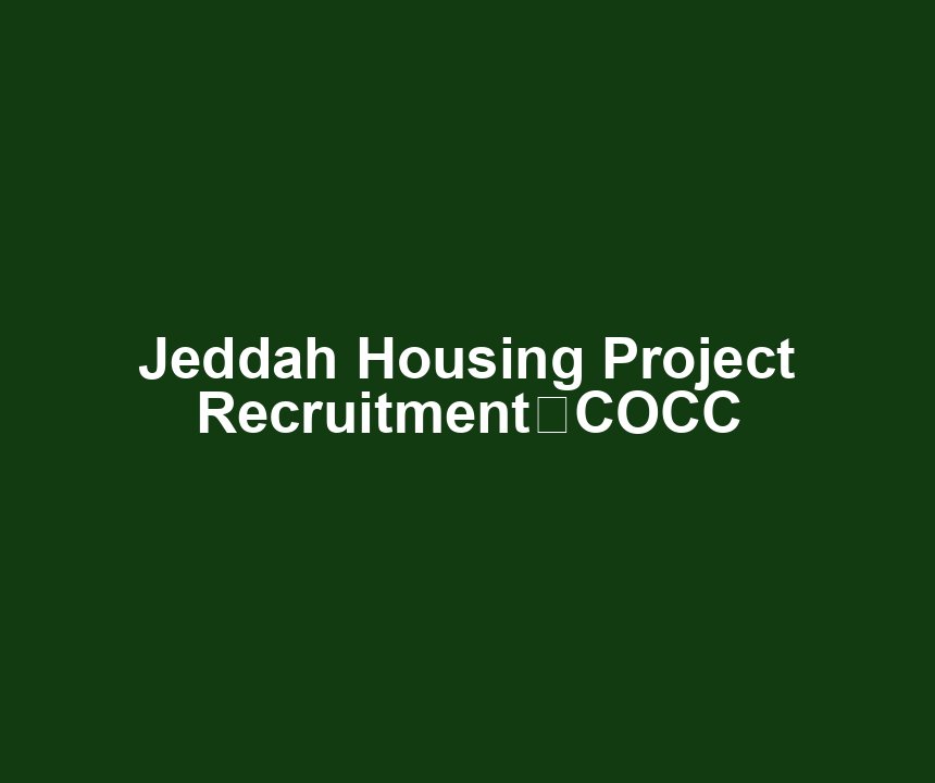 Jeddah Housing Project Recruitment,COCC