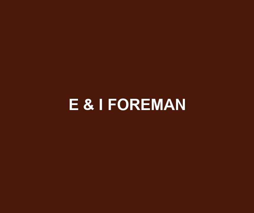 E & I FOREMAN