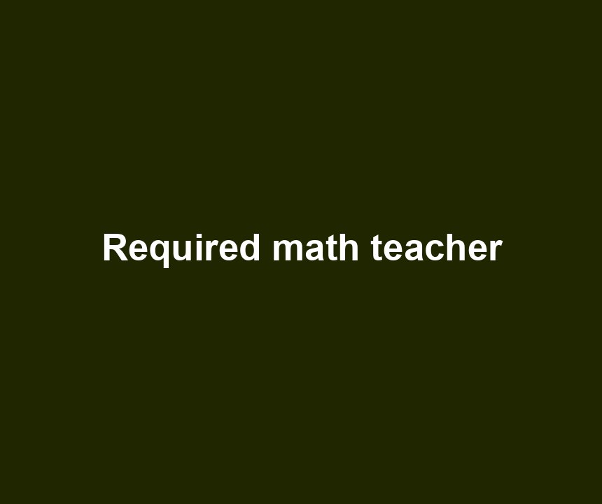 Required math teacher