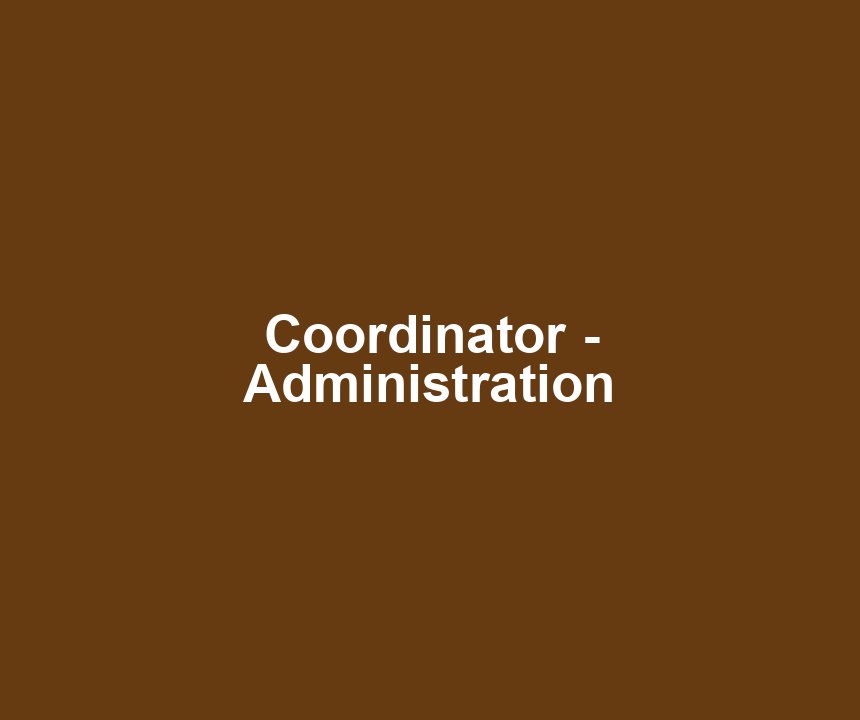 Coordinator - Administration