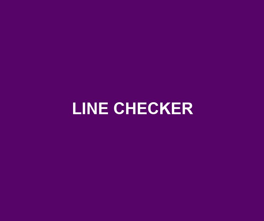 LINE CHECKER