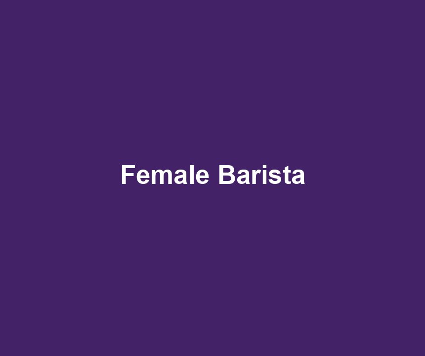 Female Barista