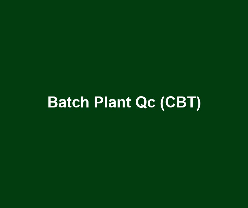 Batch Plant Qc (CBT)