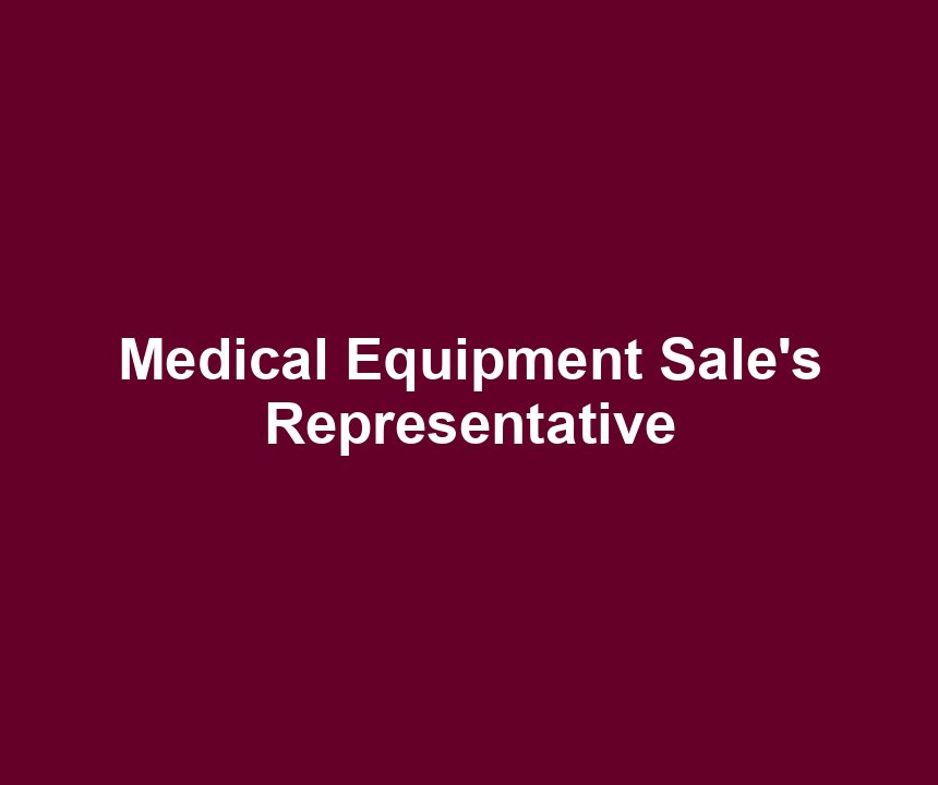 Medical Equipment Sale's Representative