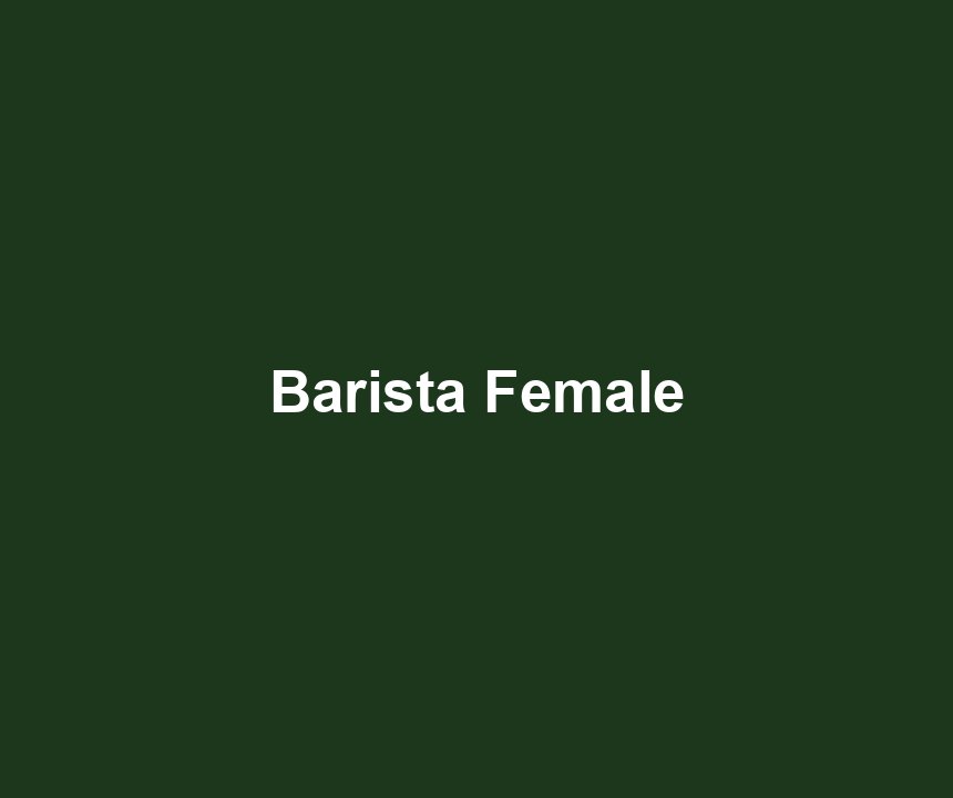 Barista Female