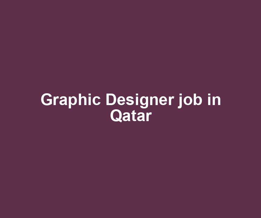 Graphic Designer job in Qatar