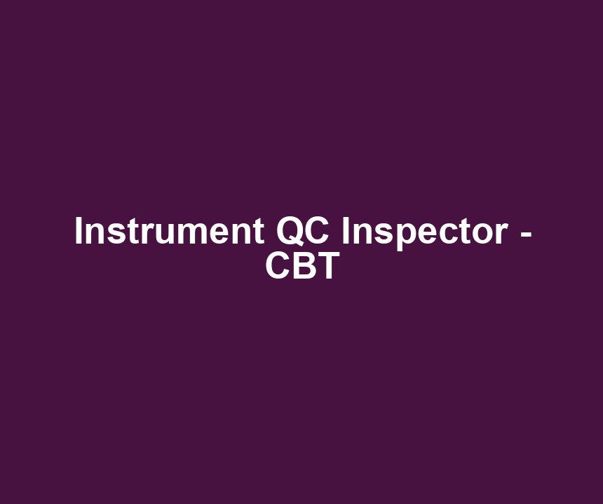 Instrument QC Inspector - CBT
