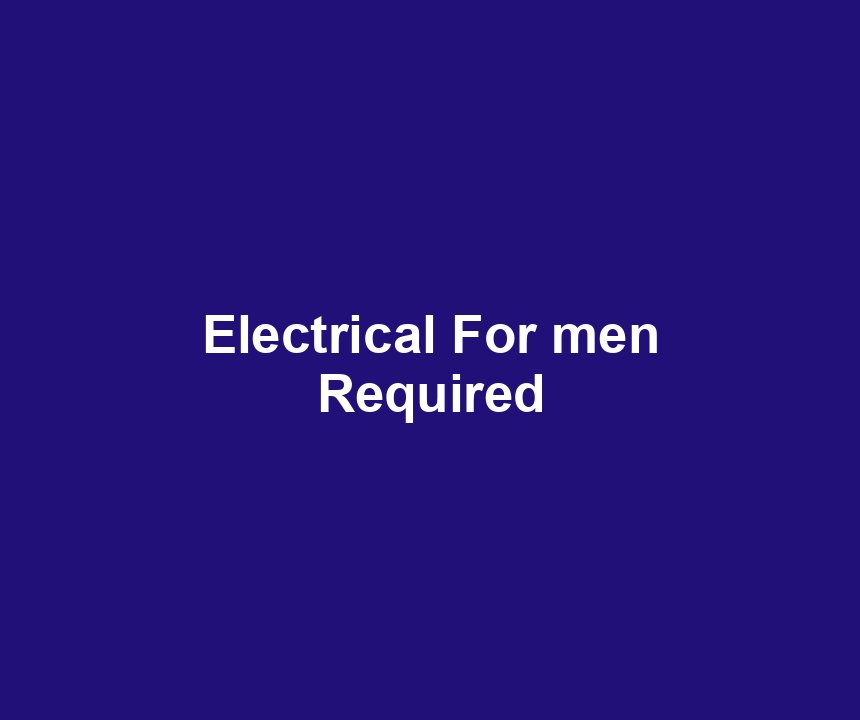 Electrical For men Required