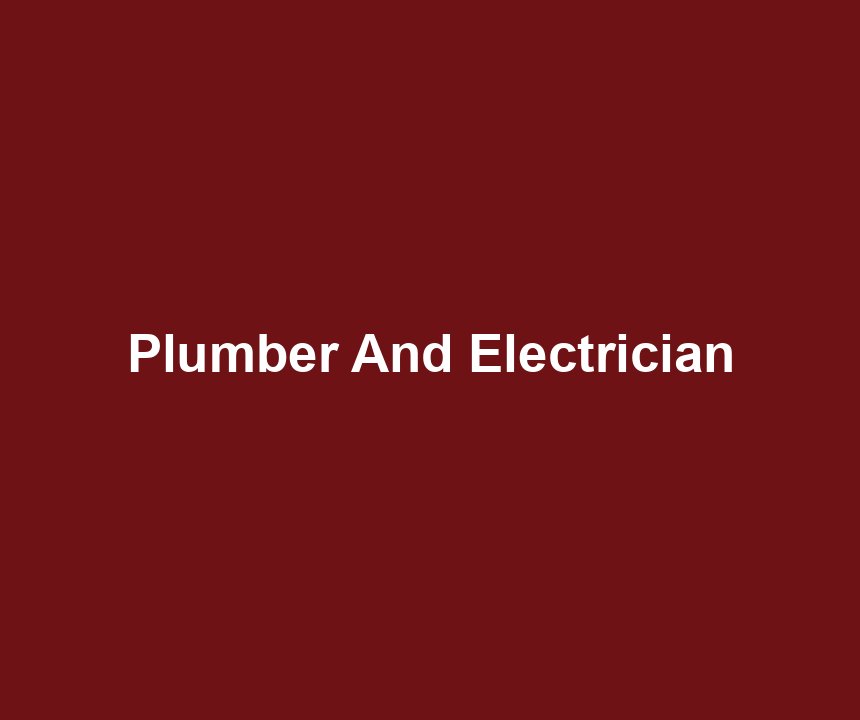 Plumber And Electrician