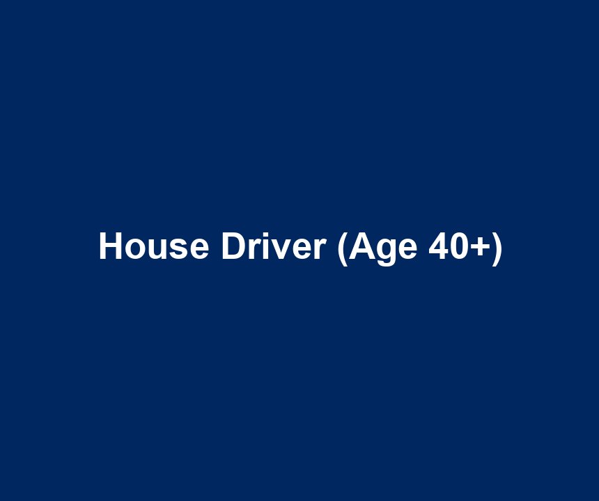 House Driver (Age 40+)