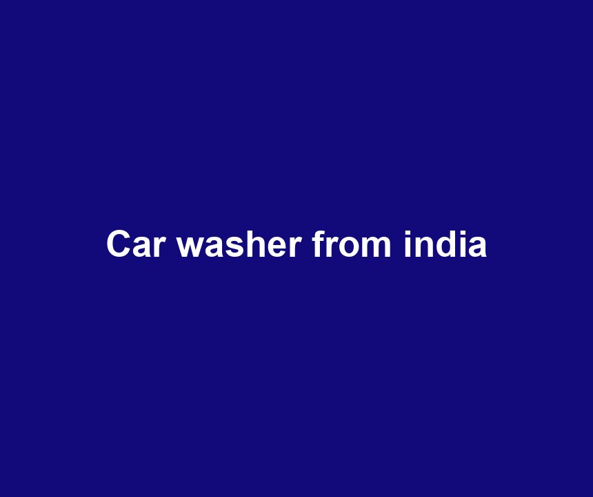 Car washer from india