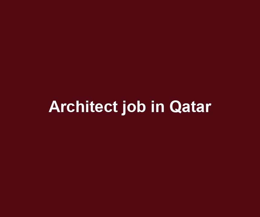 Architect job in Qatar