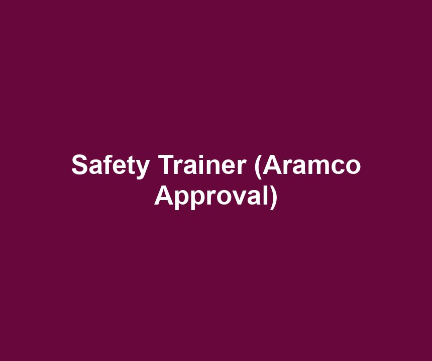 Safety Trainer (Aramco Approval)