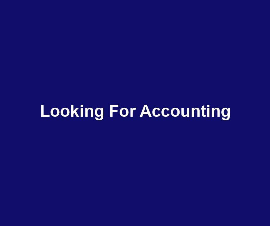 Looking For Accounting