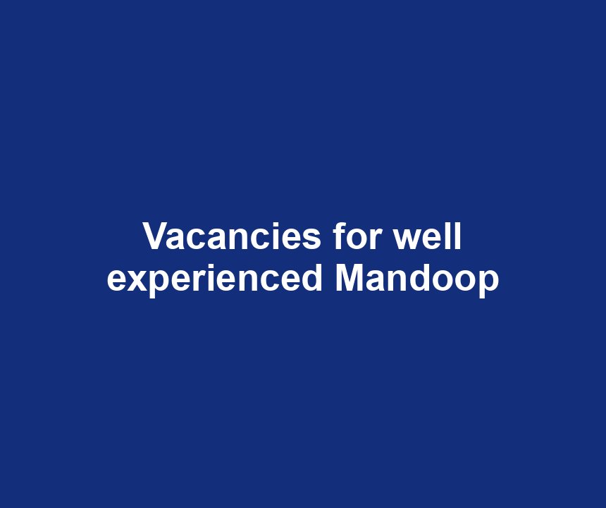 Vacancies for well experienced Mandoop
