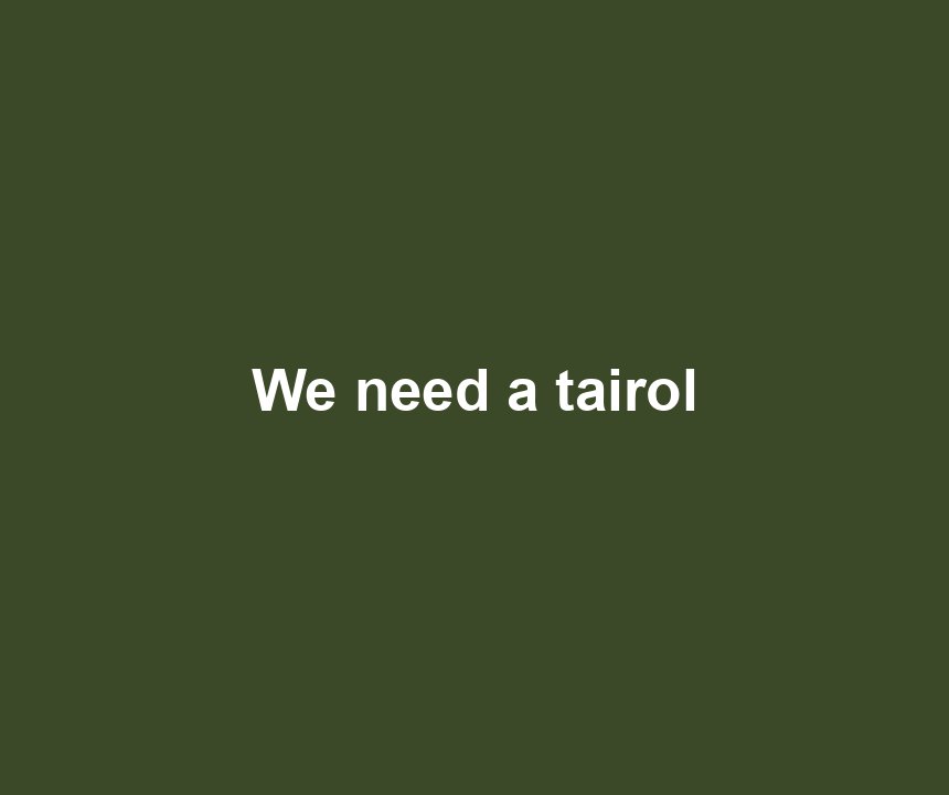 We need a tairol