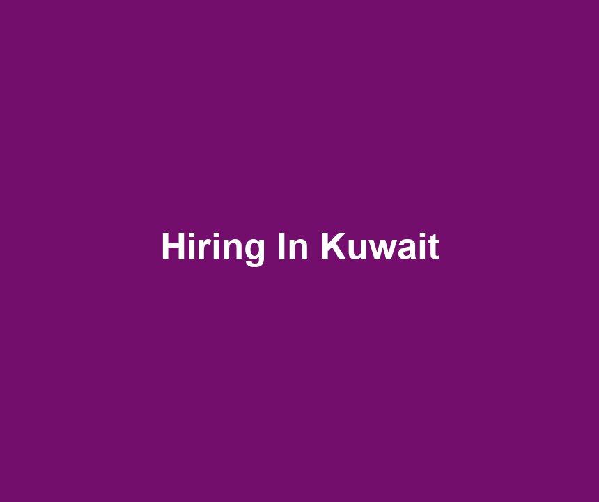 Hiring In Kuwait