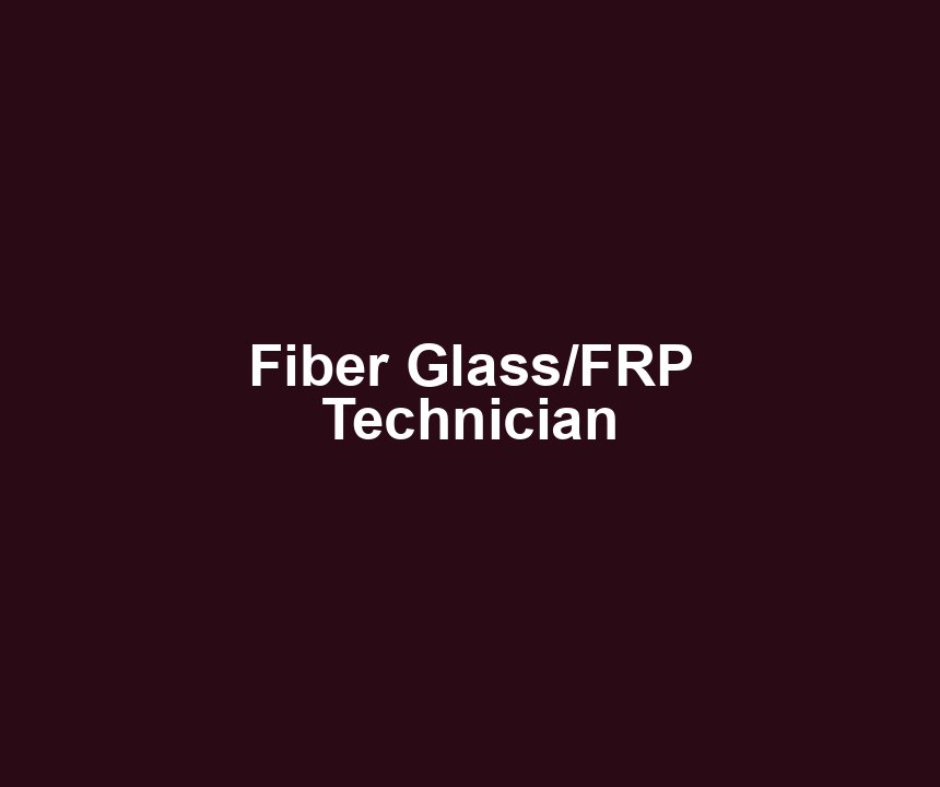 Fiber Glass/FRP Technician