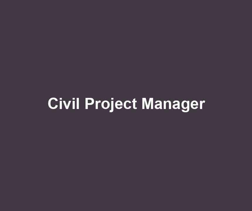 Civil Project Manager