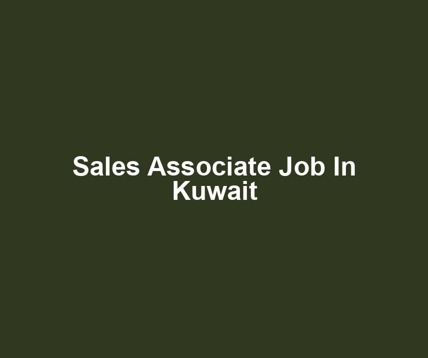 Sales Associate Job In Kuwait