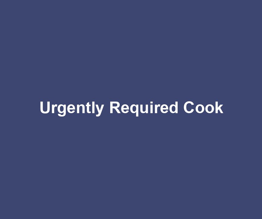 Urgently Required Cook