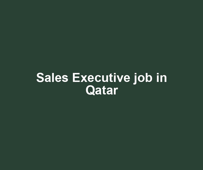 Sales Executive job in Qatar