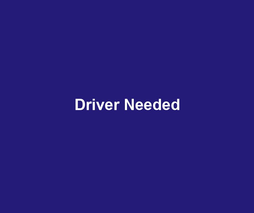 Driver Needed