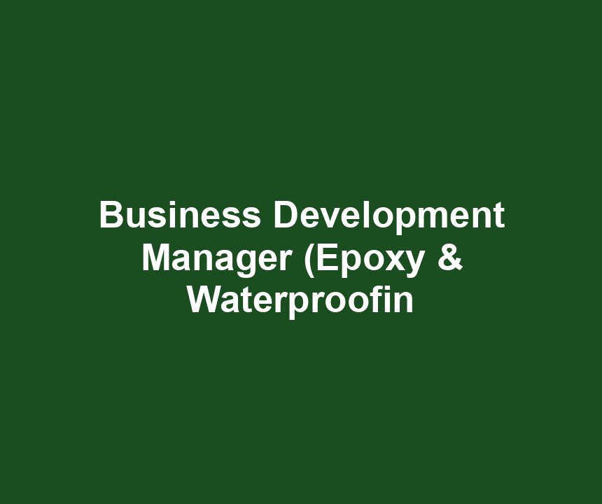 Business Development Manager (Epoxy & Waterproofin
