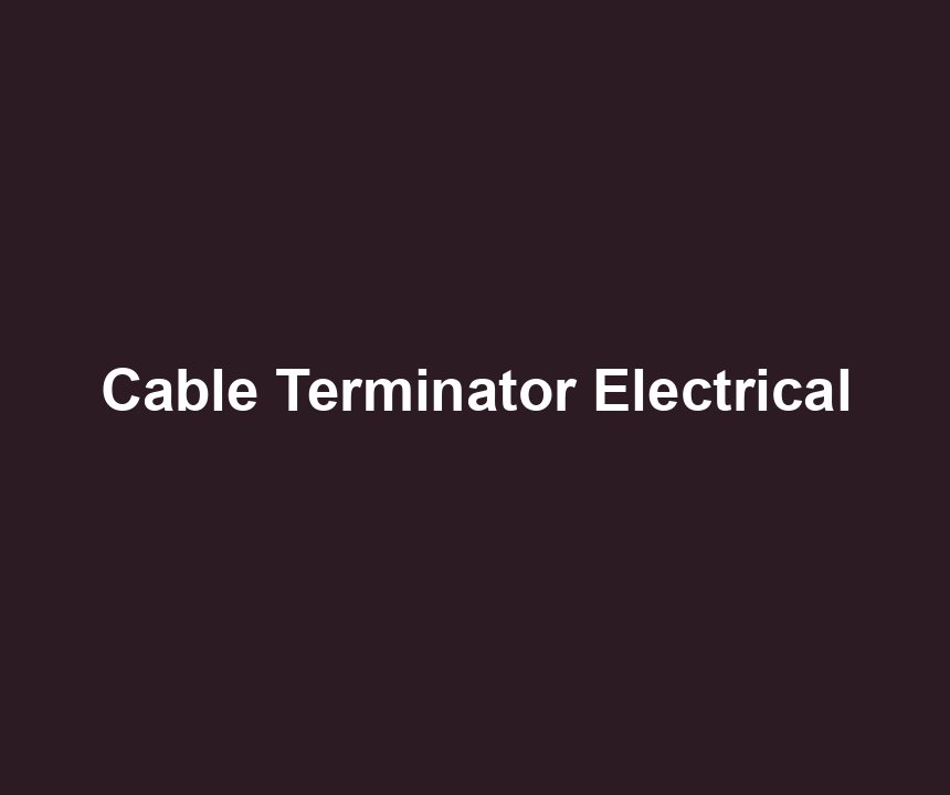 Cable Terminator Electrical