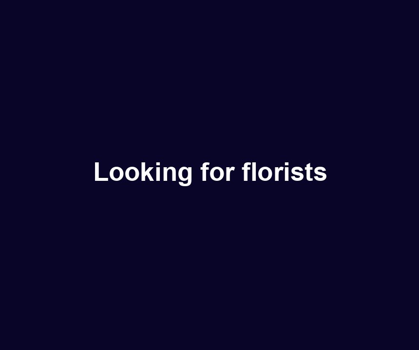 Looking for florists