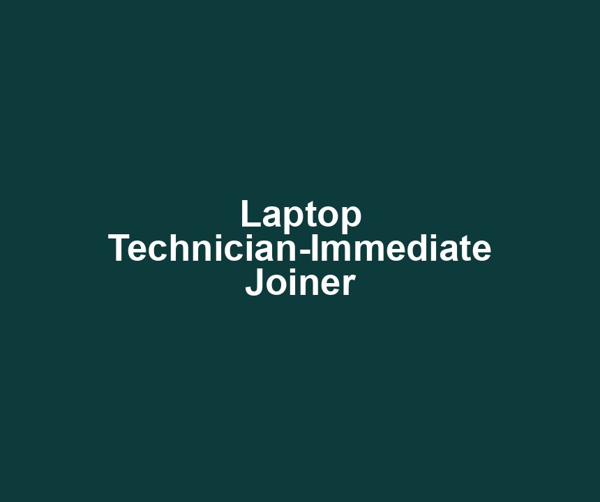 Laptop Technician-Immediate Joiner