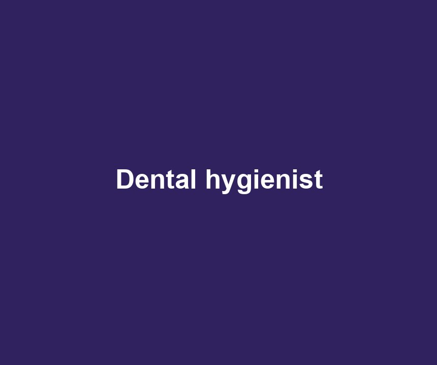 Dental hygienist