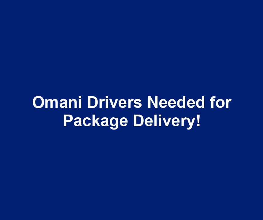 Omani Drivers Needed for Package Delivery!