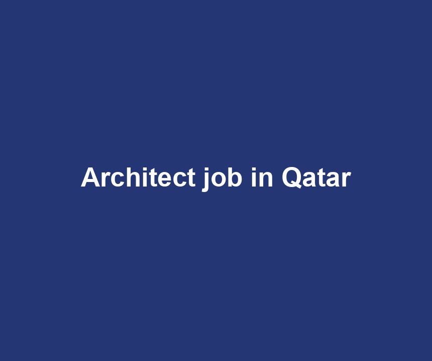 Architect job in Qatar
